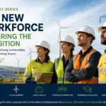 Energy 101 Series article exploring the workforce, skills and communities driving Australia’s renewable energy transition