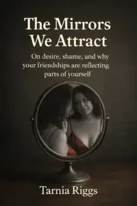 A woman gazes at her reflection in a mirror, symbolising self-awareness, personal growth, sensuality, identity and the hidden lessons reflected through relationships.