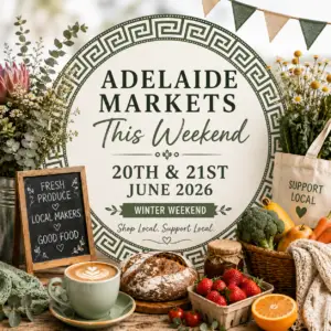 Promotional graphic for Adelaide Markets This Weekend featuring fresh produce, artisan bread, coffee, flowers and local market goods, highlighting Adelaide markets on 20–21 June 2026.