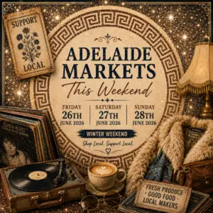 Vintage-style promotional graphic for Adelaide Markets This Weekend featuring a record player, coffee, local produce and market shopping in Adelaide.